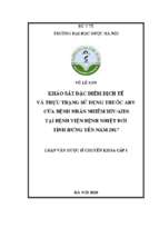 Khảo sát đặc điểm dịch tễ và thực trạng sử dụng thuốc arv của bệnh nhân nhiễm hivaids tại bệnh viện bệnh nhiệt đới tỉnh hưng yên năm 2017