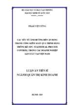 Các yếu tố ảnh hưởng đến áp dụng thành công kiểm soát quá trình bằng thống kê (spc  statistical process control) trong các doanh nghiệp sản xuất tại việt nam