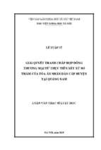 Giải quyết tranh chấp hợp đồng thương mại từ thực tiễn xét xử sơ thẩm của tòa án nhân dân cấp huyện tại quảng nam