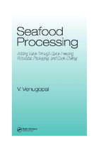 Seafood processing  adding value through quick freezing, retortable packaging and cook chilling  vazhiyil venugopal