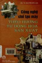 Công nghệ chế tạo máy theo hướng tự động hóa sản xuất  giáo trình dùng cho sinh viên các trường đại học kỹ thuật  nguyễn đắc lộc