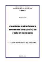 Sử dụng bảo tàng và nhà truyền thống tại địa phương trong dạy học lịch sử việt nam ở trường thpt tỉnh thái nguyên