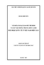 Văn hóa ngoại giao hồ chí minh và sự vận dụng trong bối cảnh hội nhập quốc tế ở việt nam hiện nay .