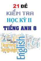 21 đề kiểm tra học kỳ 2 tiếng anh 8 có đáp án (file word)