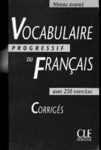Corriges vocabulaire progressif du francais n