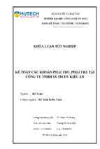 Luận văn kế toán các khoản phải thu, phải trả tại công ty tnhh sx tm dv kiều an​