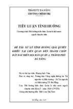 Tiểu luận tình huống chương trình bồi dưỡng kiến thức quản lý nhà nước ngạch chuyên viên xử lý tình huống giải quyết khiếu nại liên quan đến tranh chấp đất đai trên địa bàn quận a, thành phố đà nẵng