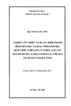 Nghiên cứu chiết tách, xác định thành phần và hoạt tính sinh học dịch chiết n hexane và ethyl acetate hoa đu đủ đực (carica papaya l.) thu hái tại quảng nam   đà nẵng