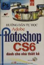 Hướng dẫn tự học adobe photoshop cs6 dành cho nhà thiết kế