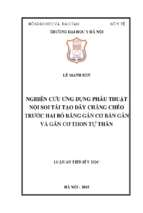 Nghiên cứu ứng dụng phẫu thuật nội soi tái tạo dây chằng chéo trước hai bó bằng gân cơ bán gân và gân cơ thon tự thân