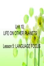 Slide bài giảng life on the other planets. lesson 5. language focus.ppt