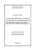 đánh giá mức độ hài lòng của khách hàng đối với dịch vụ internet banking tại ngân hàng nông nghiệp và phát triển nông thôn việt nam – chi nhánh vĩnh long