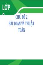 Bài giảng điện tử tin học 8  sgk mới bài toán và thuật toán.pptx