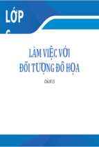 Làm việc với đối tượng đồ họa bài giảng điện tử tin học 6  sgk mới.pptx