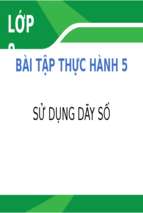 Bài tập thực hành 5 sử dụng dãy số.pptx