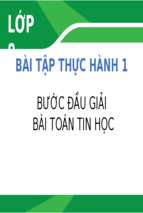 Bài tập thực hành 1 bước đầu giải bài toán tin học.pptx