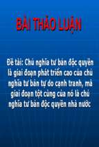 Bài thảo luận triết học mác   lênin chủ nghĩa tư bản độc quyền là giai đoạn phát triển cao của chủ nghĩa tư bản tự do cạnh tranh.ppt