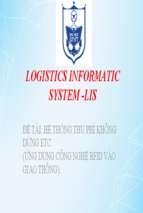 Bài thuyết trình hệ thống thông tin logistics lis hệ thống thu phí không dừng etc (ứng dụng công nghệ rfid vào giao thông).pptx