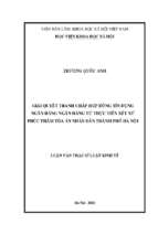 Giải quyết tranh chấp hợp đồng tín dụng ngân hàng ngân hàng từ thực tiễn xét xử phúc thẩm tòa án nhân dân thành phố hà nội