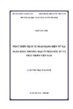 Phát triển dịch vụ ngân hàng điện tử tại ngân hàng thương mại cổ phần đầu tư và phát triển việt nam​