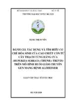 đánh giá tác dụng và tìm hiểu cơ chế hóa sinh của cao chiết cồn từ cây thạch tùng răng cưa (huperzia serrata (thunb.) trevis) trên mô hình ruồi giấm chuyển gen mang bệnh alzheimer     