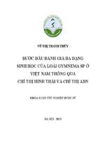 Bước đầu đánh giá đa dạng sinh học của loài gymnema sp ở việt nam thông qua chỉ thị hình thái và chỉ thị adn