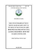 Phân tích tình hình sử dụng thuốc, đánh giá kiến thức và kỹ thuật sử dụng insulin trên bệnh nhân đái tháo đƣờng typ 2 tại khoa khám bệnh   bệnh viện đa khoa tỉnh hà tĩnh