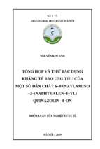 Tổng hợp và thử tác dụng kháng tế bào ung thƣ của một số dẫn chất 6–benzylamino –2–(naphthalen–1–yl) quinazolin–4–on