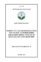 Nghiên cứu xác định hàm lượng một số độc tố pyrolizidin alkaloids trong thảo dược bằng sắc ký lỏng khổi phổ