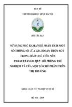 Sử dụng phổ raman để phân tích một số thông số của giai đoạn trộn bột trong bào chế viên nén paracetamol quy mô phòng thí nghiệm và của một số chế phẩm trên thị trƣờng