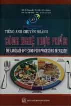 Giáo trình tiếng anh chuyên ngành công nghệ thực phẩm   the language of techno food processing in english 