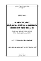 Vai trò trợ giúp pháp lý đối với việc thúc đẩy tiếp cận và bảo đảm quyền của nhóm người yếu thế trong xã hội luận văn ths. pháp luật và quyền con người 