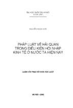 Pháp luật về hải quan trong điều kiện hội nhập kinh tế ở nước ta hiện nay luận văn ths. luật