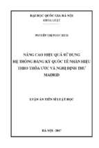 Nâng cao hiệu quả sử dụng hệ thống đăng ký quốc tế nhãn hiệu theo thỏa ước và nghị định thư madrid luận án ts. luật  603801