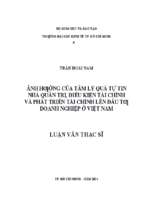 ảnh hưởng của tâm lý quá tự tin nhà quản trị, điều kiện tài chính và phát triển tài chính lên đầu tư doanh nghiệp ở việt nam