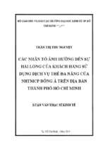 Các nhân tố ảnh hưởng đến sự hài lòng của khách hàng sử dụng dịch vụ thẻ đa năng của ngân hàng tmcp đông á trên địa bàn tphcm