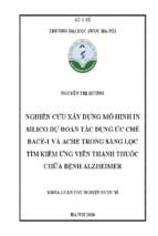 Nghiên cứu xây dựng mô hình in silico dự đoán tác dụng ức chế bace  1 và ache trong sàng lọc tìm kiếm ứng viên thành thuốc chữa bệnh alzheimer