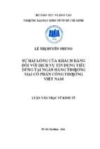 Sự hài lòng của khách hàng đối với dịch vụ tín dụng tiêu dùng tại ngân hàng tmcp công thương việt nam