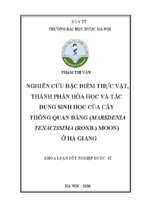 Nghiên cứu đặc điểm thực vật, thành phần hóa học và tác dụng sinh học của cây thông quan đằng ( marsdenia tenacissima ( roxb.) moon) ở hà giang