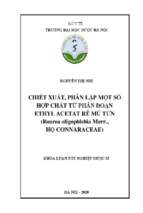 Chiết xuất, phân lập một số hợp chất từ phân đoạn ethyl acetat rễ mú từn ( rourea oligophlebia merr., họ connaraceae)