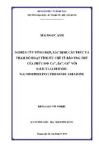 Nghiên cứu tổng hợp, xác định cấu trúc và thăm dò hoạt tính ức chế tế bào ung thư của phức ion cu2+, zn2+, cd2+ với salicylaldehyde n(4) morpholinylthiosemicarbazone​
