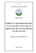 Nghiên cứu thành phần hóa học của lá trà hoa vàng ( camellia chrysantha (hu) tuyama) thu hái tại thái nguyên