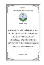 Nghiên cứu đặc điểm thực vật và tác dụng kháng vi sinh vật của cây trà hoa vàng (camellia sp.) thu hái tại huyện yên thế, tỉnh bắc giang