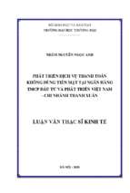 Phát triển dịch vụ thanh toán không dùng tiền mặt tại ngân hàng tmcp đầu tư và phát triển việt nam   chi nhánh thanh xuân