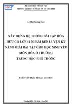 Xây dựng hệ thống bài tập hóa hữu cơ lớp 12 nhằm rèn luyện kỹ năng giải bài tập cho học sinh yếu môn hóa ở trường trung học phổ thông 