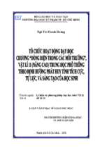 Tổ chức hoạt động dạy học chương dòng điện trong các môi trường vật lí 11 (nâng cao) trung học phổ thông theo định hướng phát huy tính tích cực, tự lực, và sáng tạo của học sinh