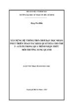 Xây dựng hệ thống trò chơi dạy học nhằm phát triển thao tác khái quát hóa cho trẻ 5   6 tuổi trong quá trình nhận thức môi trường xung quanh 