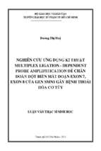 Nghiên cứu ứng dụng kỹ thuật multiplex ligation   dependent probe amplifitication để chẩn đoán đột biến mất đoạn exon 7, exon 8 của gen smn1 gây bệnh thoái hóa cơ tủy 