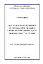 Thực trạng sử dụng các biện pháp tổ chức hoạt động thí nghiệm cho trẻ mẫu giáo 5   6 tuổi ở một số trường mầm non tỉnh tây ninh 