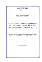 Nâng cao năng lực cạnh tranh của hàng hóa việt nam trong điều kiện hội nhập kinh tế quốc tế   